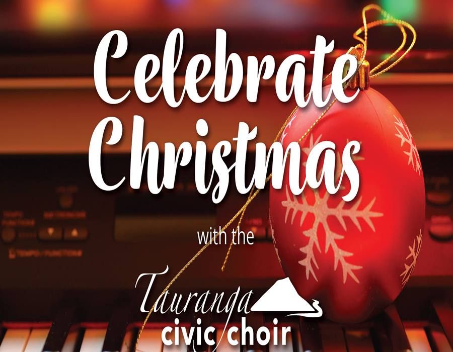 Tauranga Civic Choir: Celebrate Christmas