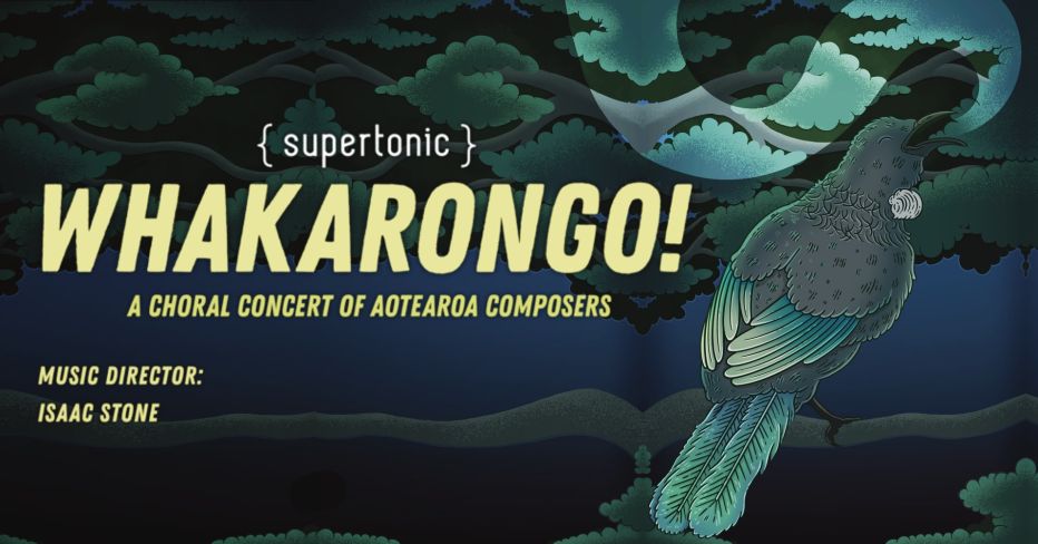 Supertonic presents WHAKARONGO: A Choral Concert of Aotearoa Composers