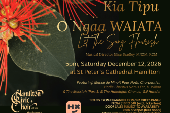 Hamilton Civic Choir: Kia Tipu O Ngaa WAIATA Let The Songs Flourish