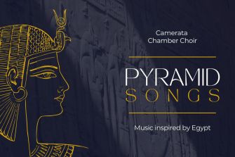 Camerata Chamber Choir: Pyramid Songs