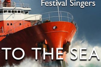 To the Sea – A Festival Singers’ concert of nautical delights