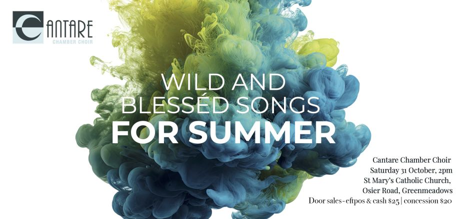Cantare Chamber Choir: Wild and Blessed Songs For Summer