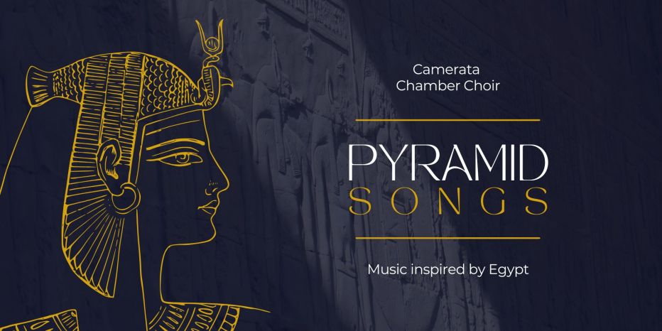 Camerata Chamber Choir: Pyramid Songs