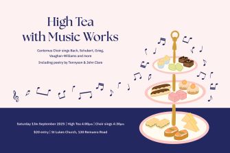 Cantemus Choir: High Tea with Music Works