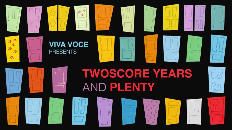 Viva Voce: Twoscore Years and Plenty