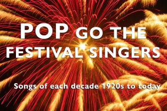 POP Go the Festival Singers: Popular songs from each decade 1920s to today – Waikanae