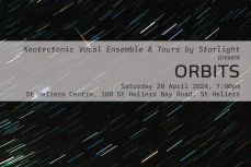 Neotectonic Vocal Ensemble & Tours by Starlight - Orbits