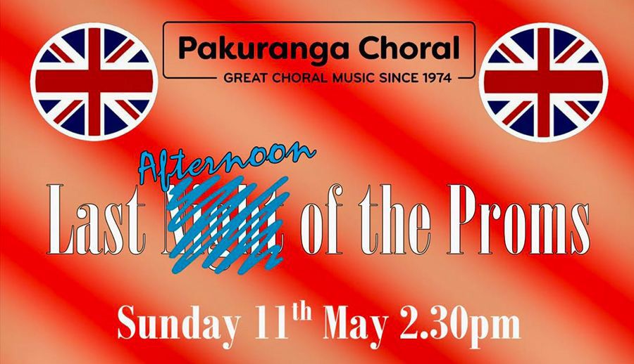 Pakuranga Choral: Last Afternoon of the Proms